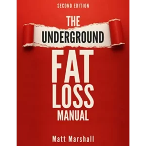 The Underground Fat Loss Manual : a unique approach to weight loss